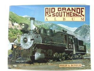 Rio Grande Southern Album - Philip A.  Ronfor,  Photographer