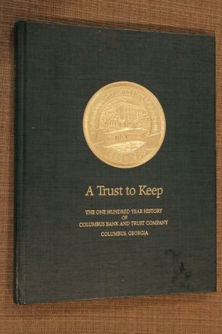 A Trust To Keep The 100 Year History Of Columbus And Trust Company Georgia