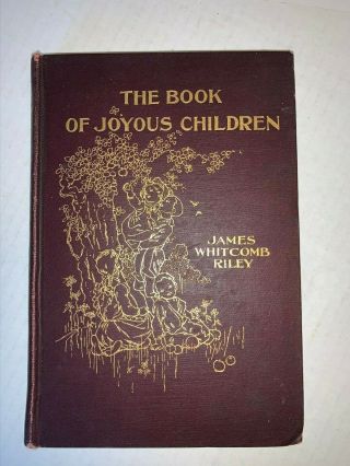 The Book Of Joyous Children - James Whitcomb Riley (1902)