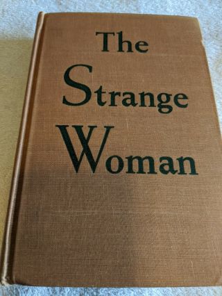 The Strange Woman By Ben Ames Williams 1942 2nd Ed.