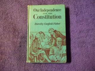 Our Independence And The Constitution By Dorothy Canfield Fisher - Landmark - 1950