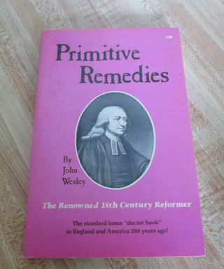 Primitive Remedies By John Wesley - - Medical History,  Fascinating