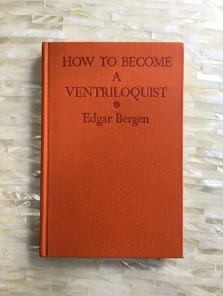 How To Become A Ventriloquist Edgar Bergen 1938 Hardcover