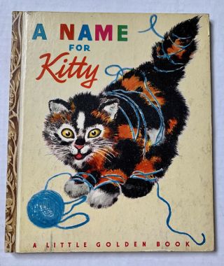 A Name For Kitty,  1948 1st Edition; A Little Golden Book