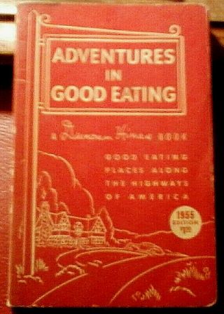 Adventurs In Good Eating: A Duncan Hines Book (1955 Soft Cover)