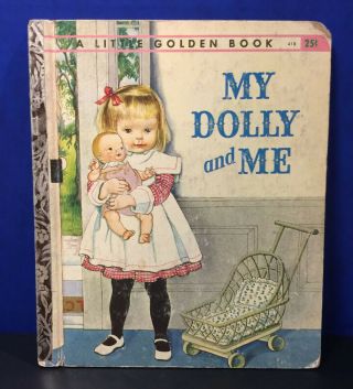 My Dolly And Me Vintage 1st " A " Ed.  Little Golden Book 418 Eloise Wilkin