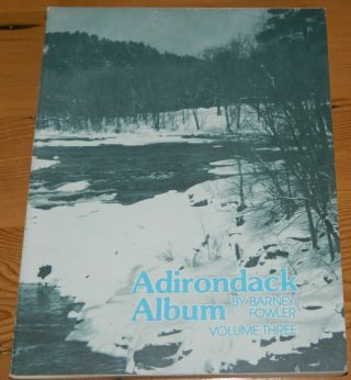 Adirondack Album Vol 3 Barney Fowler.  1982.  Adirondack Region York