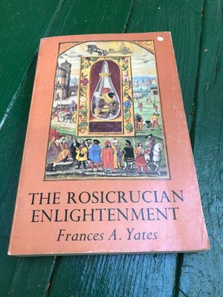 The Rosicrucian Enlightenment 1978 Publishing By France A.  Yates