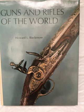 Guns And Rifles Of The World By Howard L.  Blackmore