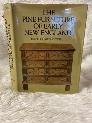 The Pine Furniture Of Early England Softcover Book 1956 Russell Kettell Wood