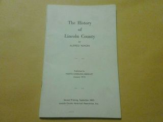 History Of Lincoln County North Carolina By Alfred Nixon 2nd Printing 1983