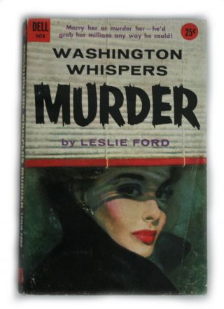Washington Whispers Murder Scandal Pulp / Leslie Ford / Dell 908 Paperback 1953