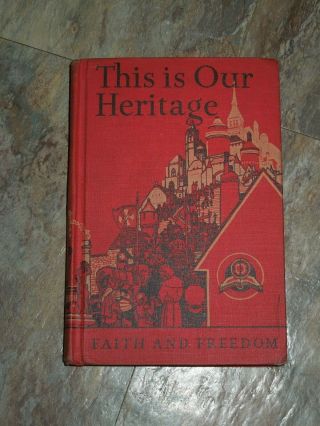 Vtg 1943 Catholic University School Book This Is Our Heritage Faith Freedoms