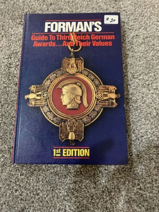 Forman’s Guide To Third Reich German Awards.  And Their Values 1st Edition
