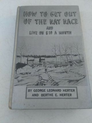 How To Get Out Of The Rat Race And Live On $10 A Month By George Herter