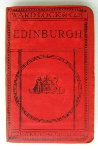 Ward Lock Red Guide To Edinburgh Fifth Edition 1912 - 13 269 Pages,  Maps & Photos
