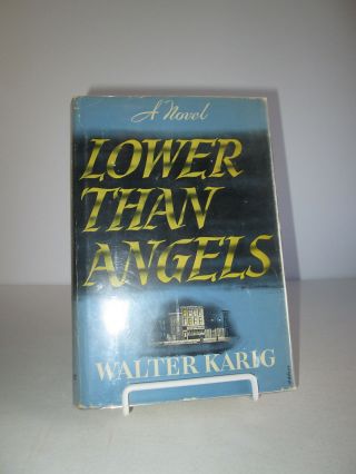 1945 Lower Than Angels By Walter Karig Hb Dj First Ed (nancy Drew Author)
