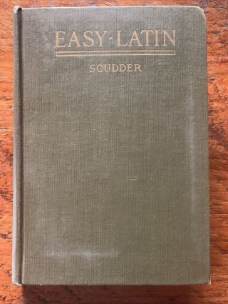 Vintage - " Easy Latin - A Reader For Beginners " By Jared Scudder 1925