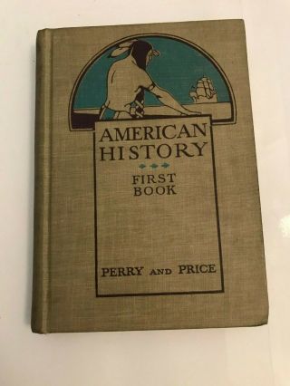 Vintage 1913 American History First Book Arthur Perry Hc School Text Book