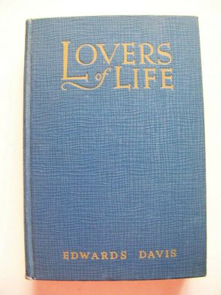 Rare 1934 Signed 1st Ed.  Lovers Of Life: Biography Of A Soul By Edwards Davis