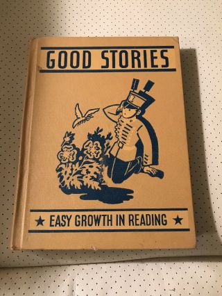 Good Stories,  Easy Growth In Reading,  First Reader Level Two,  1947 Hardcover