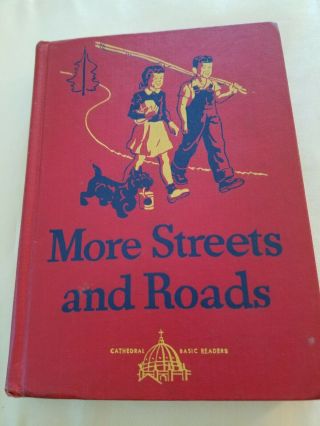 Vintage 1947 Dick And Jane Reader,  More Streets And Roads Cathedral Edition