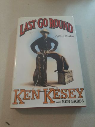 Last Go Round By Ken Kesey W/ Ken Babbs 1st Edition 1st Printing Vgln Hcdj 1994