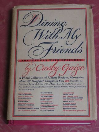 1949 First Ed.  Dining With My Friends Adventures With Epicures By Crosby Gaige