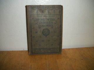 Story Of The Thirteen Colonies By Guerber 1898