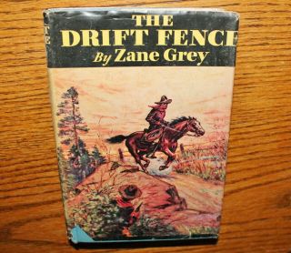 Vintage Zane Grey Book 1933 Western Hardcover The Drift Fence Old West Story