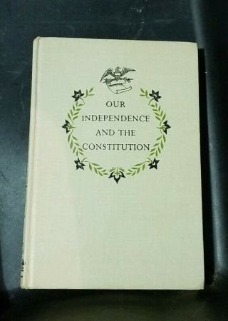 Our Independence And The Constitution Hardcover Landmark Book - 1950