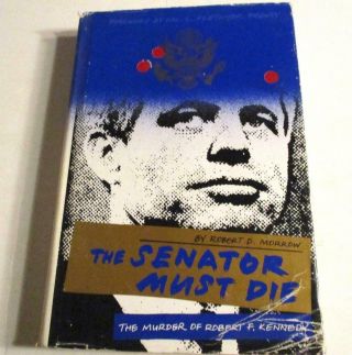 The Senator Must Die - Suppressed Book - First Edition Edition By Robert D.  Morrow