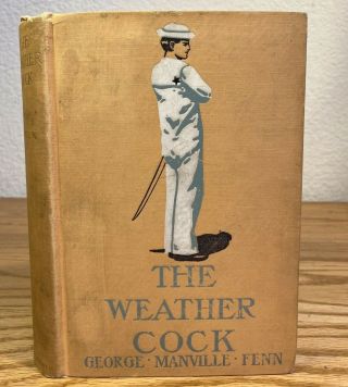 The Weathercock By George Manville Fenn Decorative Hb C.  1901 Street & Smith