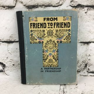 From Friend To Friend A Partnership In Friendship Edwin Osgood Grover Vtg 1916