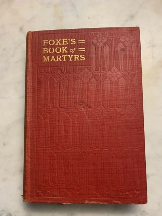 Foxe’s Book Of Martyrs,  Berry Edition,  Illustrated