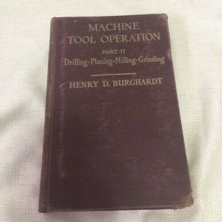 Machine Tool Operation Part Ii Drilling Planing Milling Grind 1945 Hd Burghardt