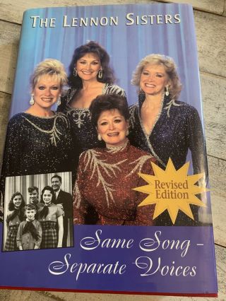 The Lennon Sisters: Same Song,  Different Voices Revised Edition,  Signed Hc