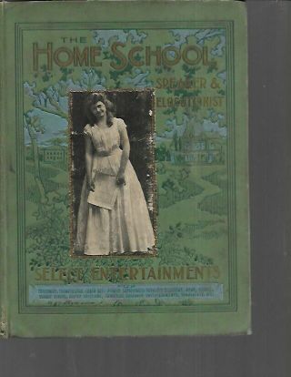 Q2 - Vintage 1898 Book - The Home And School Speaker & Children 