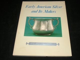 Antique Reference Book Early American Silver And Its Makers Ed By Jane Kolter