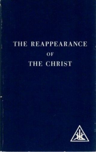 Alice A Bailey / The Reappearance Of The Christ 1979