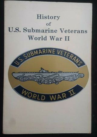 Bernard A Bastura/history Of U.  S Submarine Veterans World War Ii 1st Ed Vtg 1981