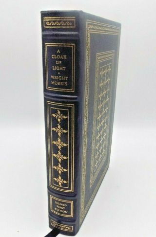 Franklin Library First Ed.  Signed A Cloak Of Light Wright Morris 1985 (a1)