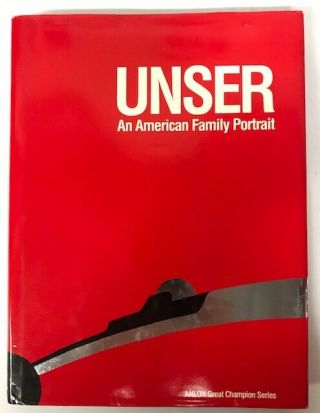 Unser An American Family Portrait Book Signed By Al Unser Sr
