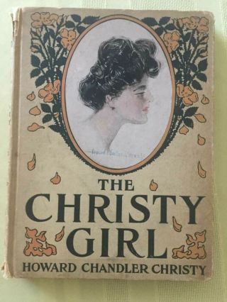 The Christy Girl 1906 Antique Illustrated Howard Chandler Christy Book