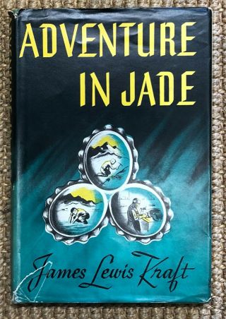 Vintage 1947 Adventure In Jade,  James Kraft Book Signed 1st Ed.  Ptg.  Dj