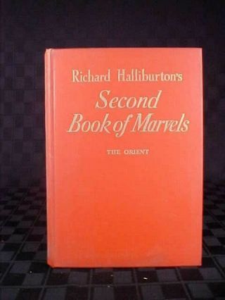 Second Book Of Marvels The Orient By Richard Halliburton 1938 Bobbs Merrill