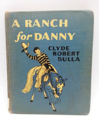 Clyde Robert Bulla A Ranch For Danny Vintage 1951 1st Edition Hb Xlibrary