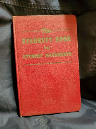 Starrett Book For Student Machinists Copyright 1955