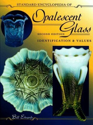 Standard Encyclopedia Of Opalescent Glass Identification Values 2