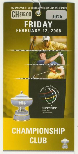 2008 Accenture World Golf Tourney Friday Ticket Tiger Woods Wins Tourney 63